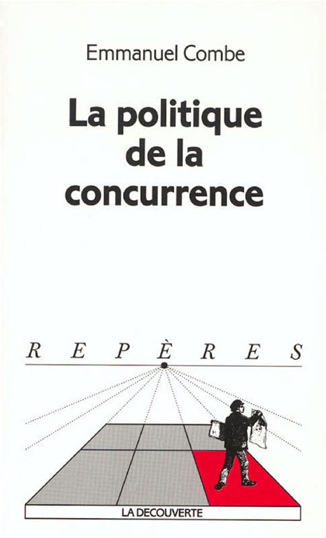 La Politique De La Concurrence Emmanuel Combe La Politique De La