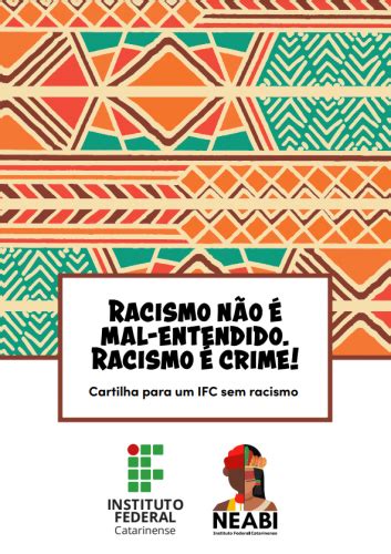 Neabi Institucional Do Ifc Lan A Cartilha Sobre Racismo Instituto