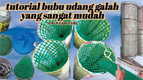 Tutorial Pembuatan Bubu Udang Galah Cara Membuat Bubu Udang Galah