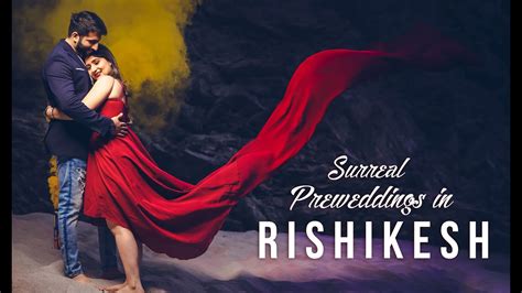 Surreal Pre Wedding Shoots In Rishikesh Best Pre Wedding Shoot In