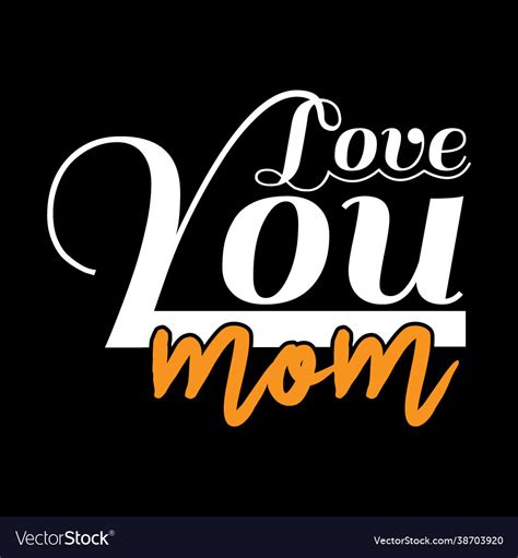 Love You Mom Mothers Day Design Royalty Free Vector Image