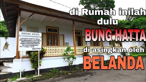 Banda Naira Rumah Pengasingan BUNG HATTA YouTube