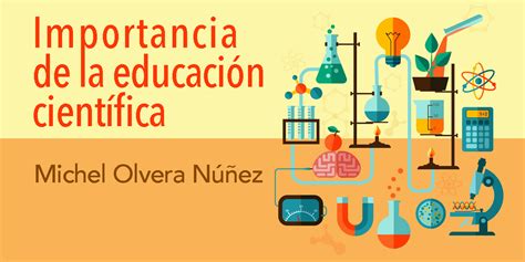 Importancia De La Educación Científica Revista Voces