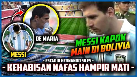 Argentina Kapok Main Di Bolivia Messi Muntah Kehabisan Nafas Saat