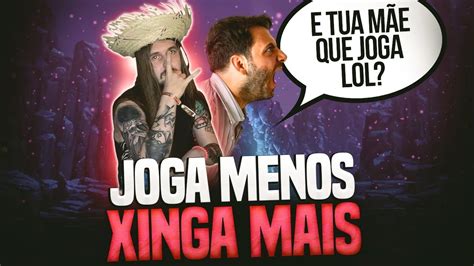 Joga Menos E Xinga Mais League Of Legends Youtube