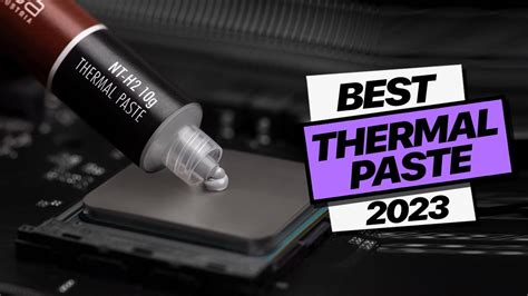 Best Thermal Paste Of 2023 Efficient Heat Transfer YouTube