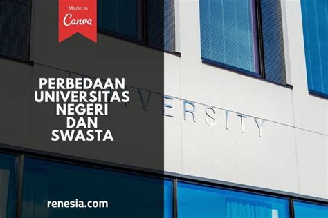 Agar Tidak Salah Ini Perbedaan Universitas Negeri Dan Swasta