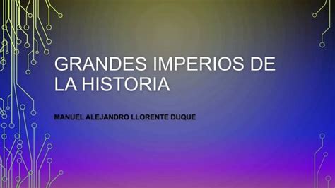 Grandes Imperios De La Historia Ppt