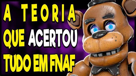 A Teoria Perfeita De Fnaf Que Acertou Tudo Da História De Five Nights