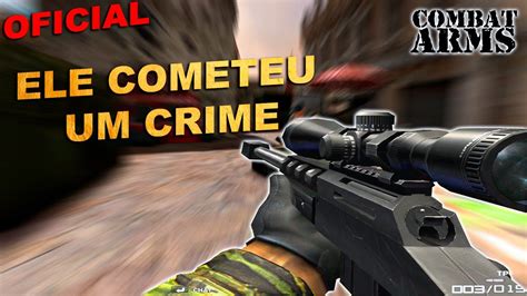 Combat Arms Partida Oficial Ele Cometeu Um Crime Youtube