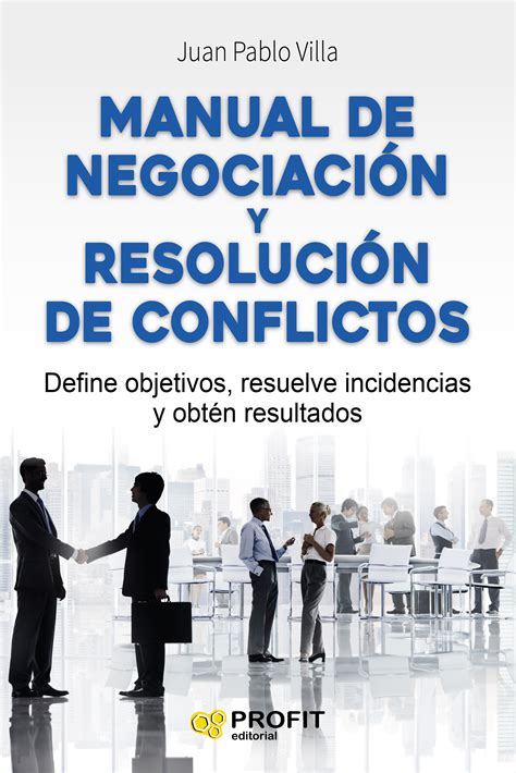 Manual De Negociación Y Resolución De Conflictos Editorial Profit