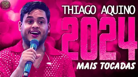 THIAGO AQUINO 2024 REPERTÓRIO NOVO CD ATUALIZADO 2024 MAIS