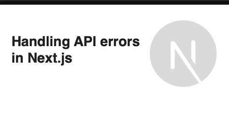 Handling Api Errors In Next Js