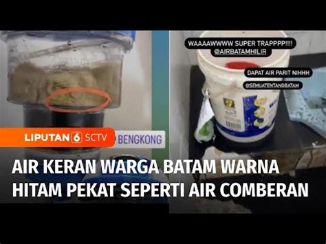 Air Keran Warga Di Batam Mendadak Berwarna Hitam Pekat Dan Terdapat