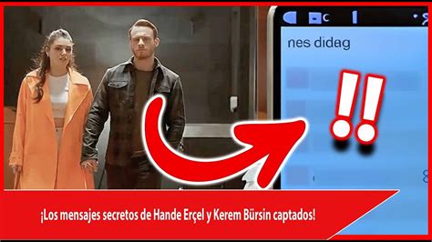 Los Mensajes Secretos De Hande Er El Y Kerem B Rsin Captados Youtube