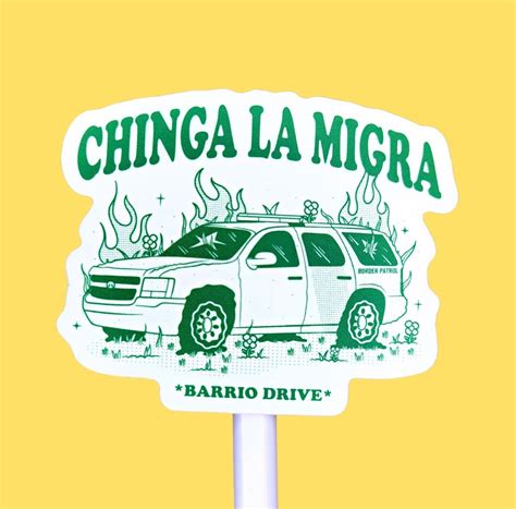 Chinga La Migra sticker – Barrio Drive