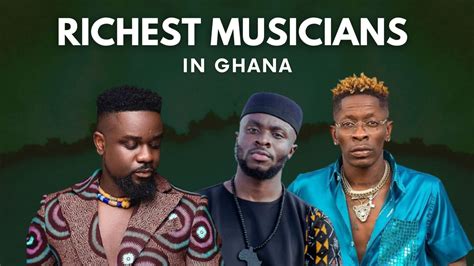 Top 10 Richest Musicians In Ghana 2024