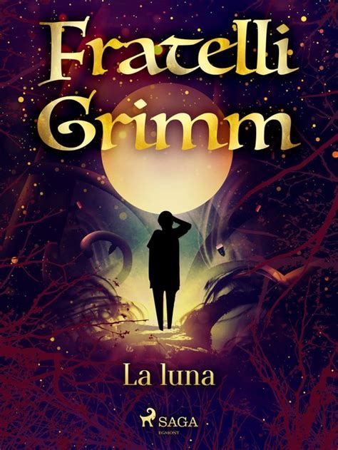 Le più belle fiabe dei fratelli Grimm 9 La luna ebook Brothers