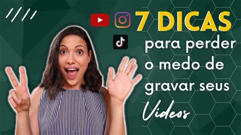 Medo De Gravar VÍdeos 7 Dicas Que VÃo Te Ajudar A Vencer O Medo E A