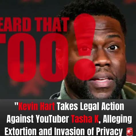 Kevin Hart Takes Legal Action Against Youtuber Tasha K Alleging