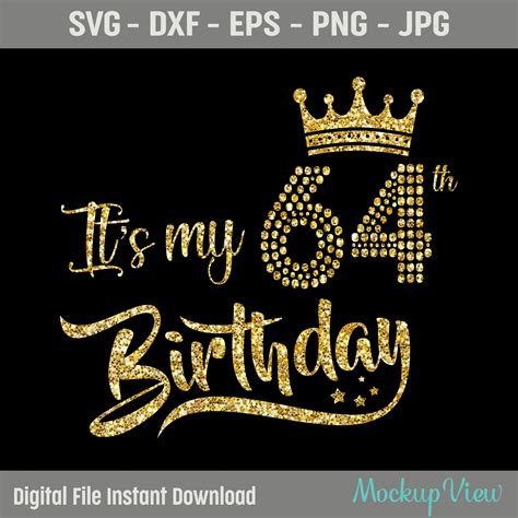 It S My 64th Birthday SVG My 64th Birthday Shirt Svg64th Etsy UK