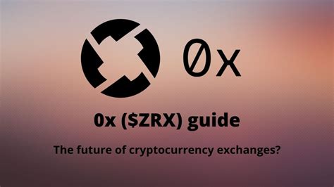 X Zrx Guide The Future Of Cryptocurrency Exchanges