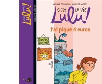 C est la vie Lulu Tome 19 J ai piqué quatre euros Mélanie