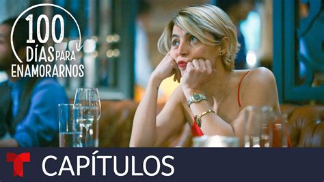 100 Días Para Enamorarnos Capítulo 11 Telemundo Novelas Youtube