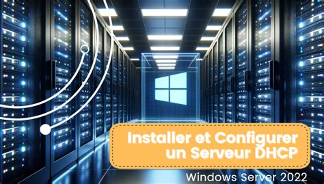 Installer Et Configurer Un Serveur Dhcp Sous Windows Server Mb Netsys