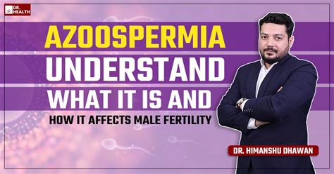 Azoospermia Understand What It Is And How It Affects Male Fertility