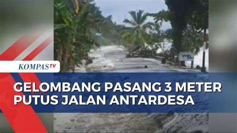 Gelombang Pasang Setinggi Meter Putus Akses Jalan Antardesa Di Ntt