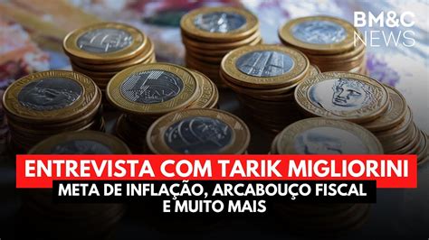 Meta De Infla O Arcabou O Fiscal E Muito Mais Entrevista Tarik