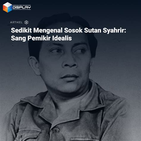 Sedikit Mengenal Sosok Sutan Syahrir Sang Pemikir Idealis Lpm