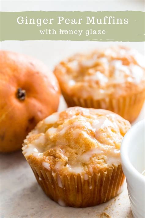 Ginger Pear Muffins With Honey Glaze Recipe In 2023 Pear Muffins