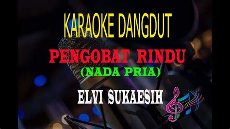 Karaoke Pengobat Rindu Nada Pria Elvi Sukaesih Karaoke Dangdut Tanpa