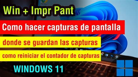 Cómo hacer Capturas de Pantalla en Windows 11 Guía Paso a Paso