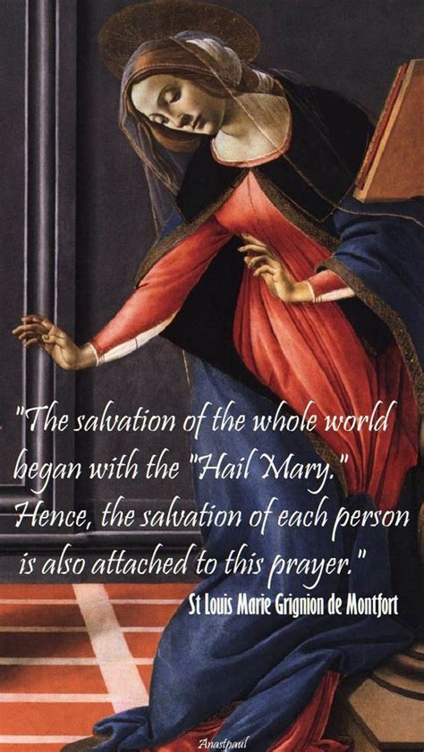 The Salvation Of The Whole World Began With The Hail May St Louis Marie Grignion De