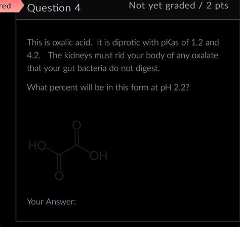 Solved This Is Oxalic Acid It Is Diprotic With Pkas Of Chegg