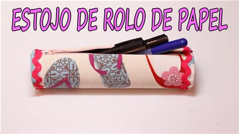 Diy Volta As Aulas Como Fazer Um Estojo De Rolo De Papel Material