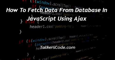 How To Fetch Data From Database In Javascript Using Ajax