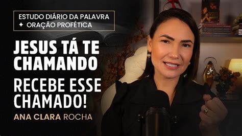 ORAÇÃO PROFÉTICA JESUS TÁ TE CHAMANDO RECEBE ESSE CHAMADO Ana