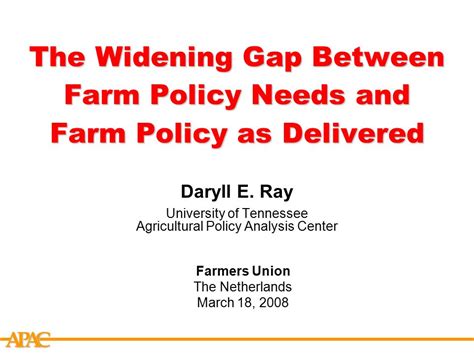 Apca The Widening Gap Between Farm Policy Needs And Farm Policy As