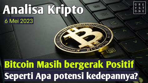 Analisa Pagi Bitcoin Masih Bergerak Positif Seperti Apa Potensinya