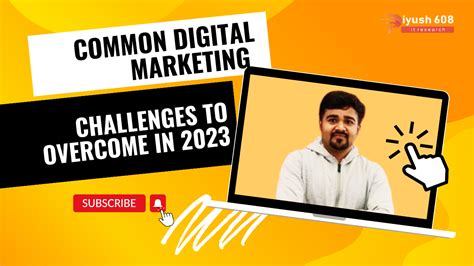 Common Digital Marketing Challenges To Overcome In 2023 Piyush608