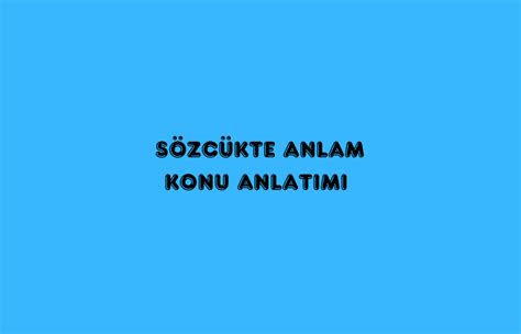 Sözcükte Anlam Konu Anlatımı EğitimGO