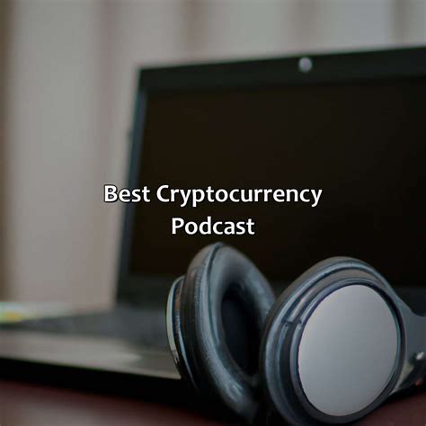 Best Cryptocurrency Podcast