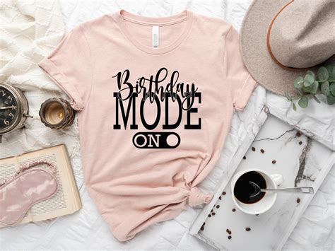 Birthday Mode On Shirt Birthday Party Group Shirt Birthday Girl Party T Shirt Birthday Shirt