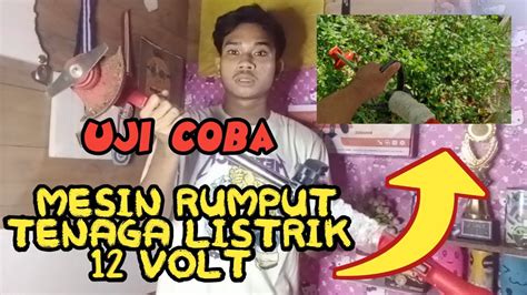 Uji Coba Mesin Rumput Tenaga Listrik Volt Apakah Kuat Dan Tahan Lama