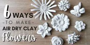 6 Easy Air Dry Clay Flowers for Beginners - Colorful Craft Corner