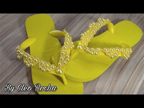 Como Fazer Um Lindo Chinelo Bordado P Rolas By Cleo Rocha Youtube